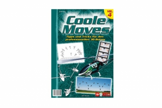 RC-Heli-Action Coole Moves - Mehr Tipps für den profesion 3D Piloten - Volume IV