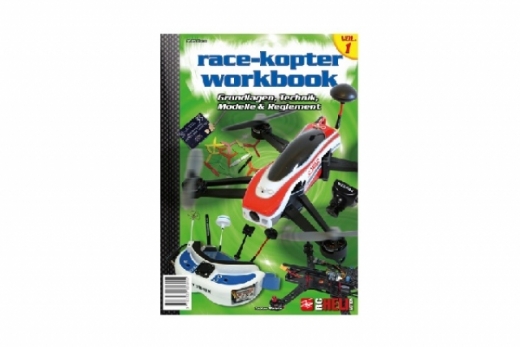 RC-Heli-Action Race Kopter Workbook - Grundlagen, Technik und Modelle - Volume I