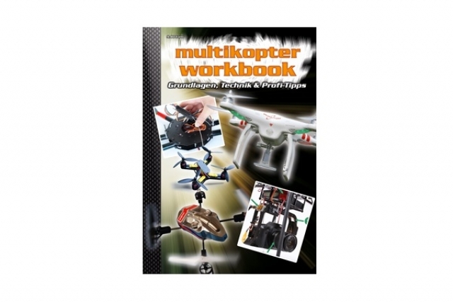 RC-Heli-Action Multikopter Workbook - Grundlagen, Technik und Tipps  - Volume I