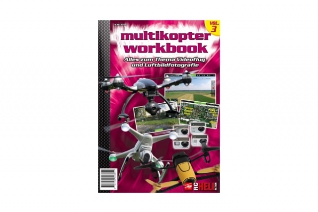 RC-Heli-Action Multikopter Workbook - Videoflug und Luftaufnahmen - Volume III